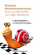 Proaktive Mitarbeitermotivation: Vom Low-Performer zum High-Performer