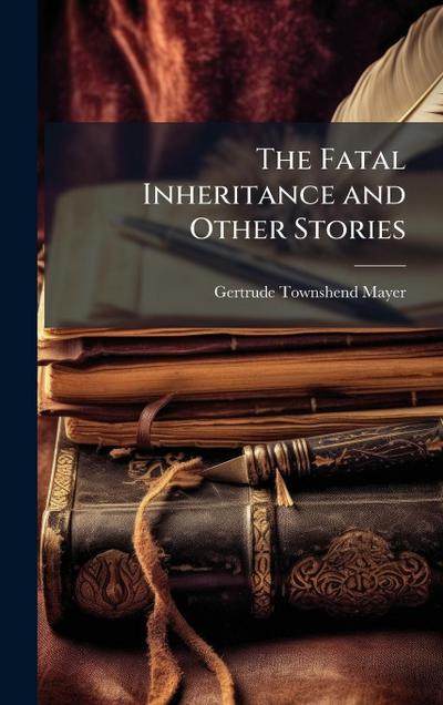 The Fatal Inheritance and Other Stories