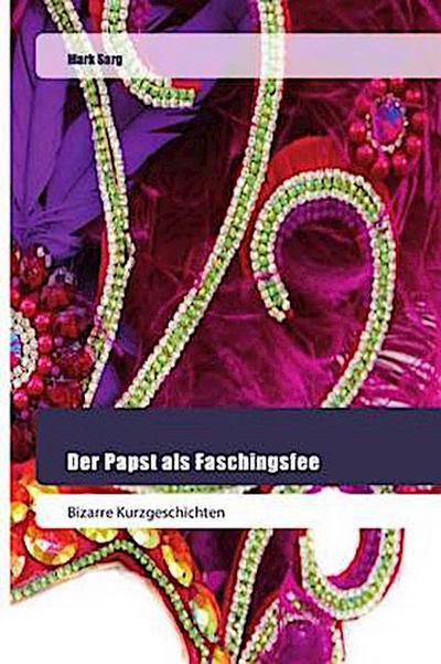 Der Papst als Faschingsfee