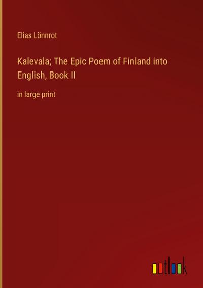 Kalevala; The Epic Poem of Finland into English, Book II
