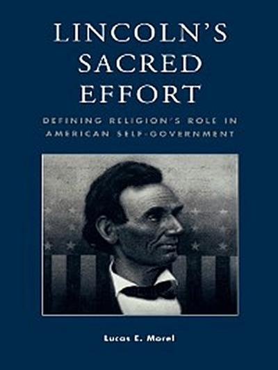 Lincoln’s Sacred Effort