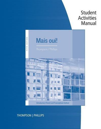 Student Activities Manual for Thompson/Phillips’ Mais Oui!, 5th