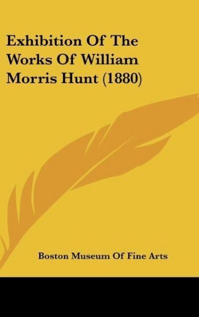 Exhibition Of The Works Of William Morris Hunt (1880) - Boston Museum Of Fine Arts