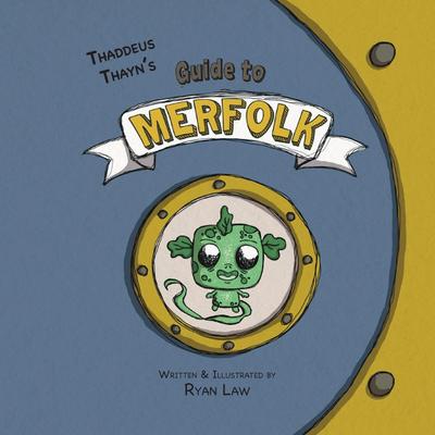 Thaddeus Thayn’s Guide to Merfolk