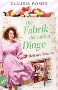 Die Fabrik der süßen Dinge – Helenes Träume