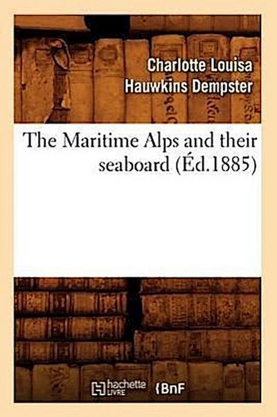The Maritime Alps and Their Seaboard (Éd.1885)
