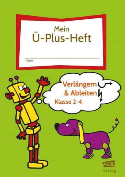 Mein-Ü-Plus-Heft: Verlängern & Ableiten - Klasse 2-4