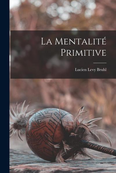 La mentalité Primitive