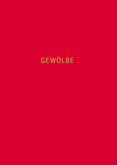 Gewölbe 2002-2009