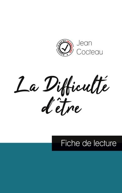 La Difficulté d’être de Jean Cocteau (fiche de lecture et analyse complète de l’oeuvre)