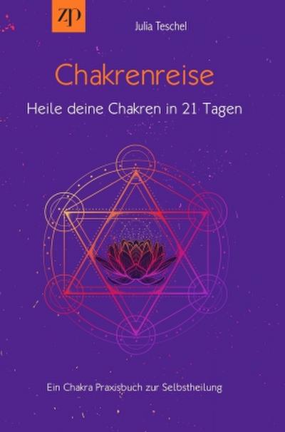 Chakrenreise - Heile deine Chakren in 21 Tagen