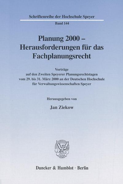 Planung 2000 - Herausforderungen für das Fachplanungsrecht.