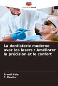 La dentisterie moderne avec les lasers : Améliorer la précision et le confort
