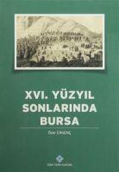 16. Yüzyilin Sonlarinda Bursa