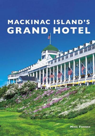 Mackinac Island’s Grand Hotel