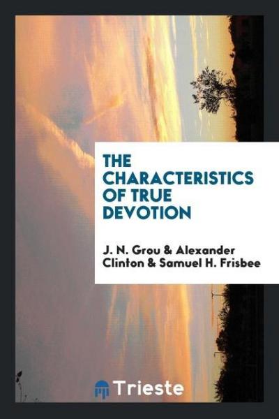 The characteristics of true devotion