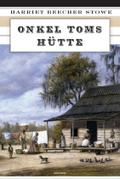 Onkel Toms Hütte: Roman: Roman. Vollständige Ausgabe