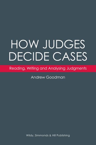 How Judges Decide Cases: Reading, Writing and Analysing Judgments