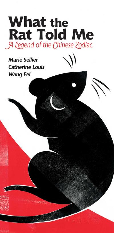 What the Rat Told Me: A Legend of the Chinese Zodiac