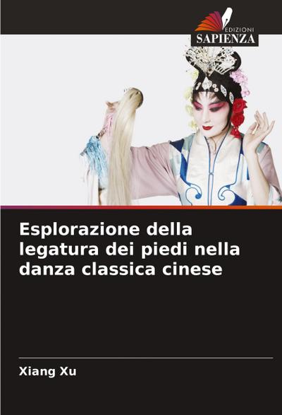 Esplorazione della legatura dei piedi nella danza classica cinese