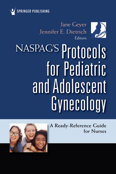 NASPAG’s Protocols for Pediatric and Adolescent Gynecology