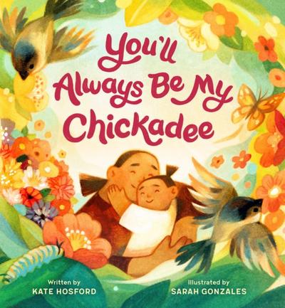 You’ll Always Be My Chickadee