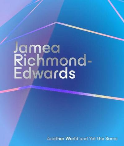Jamea Richmond-Edwards: Another World and Yet the Same