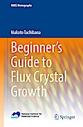 Beginner’s Guide to Flux Crystal Growth