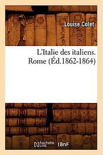 L’Italie Des Italiens. Rome (Éd.1862-1864)
