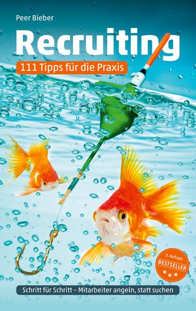 Recruiting: 111 Tipps für die Praxis