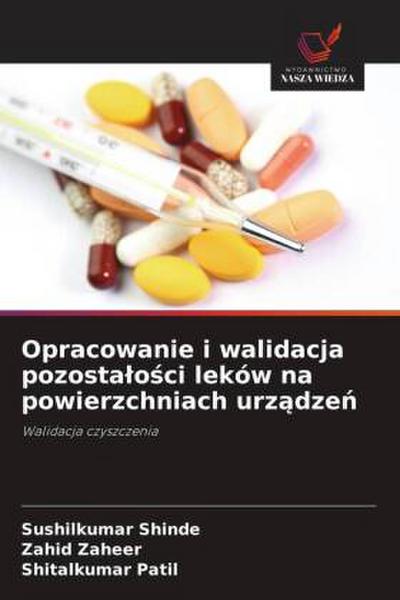 Opracowanie i walidacja pozosta¿o¿ci leków na powierzchniach urz¿dze¿
