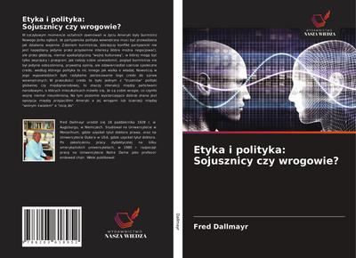 Etyka i polityka: Sojusznicy czy wrogowie?