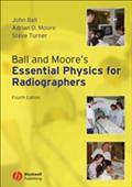 Ball and Moore’s Essential Physics for Radiographers