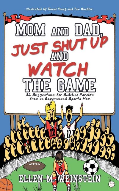 Mom and Dad, Just Shut Up and Watch the Game