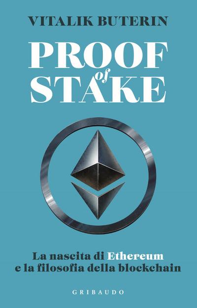 Proof of stake. La nascita di Ethereum e la filosofia della Blockchain
