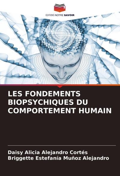 LES FONDEMENTS BIOPSYCHIQUES DU COMPORTEMENT HUMAIN