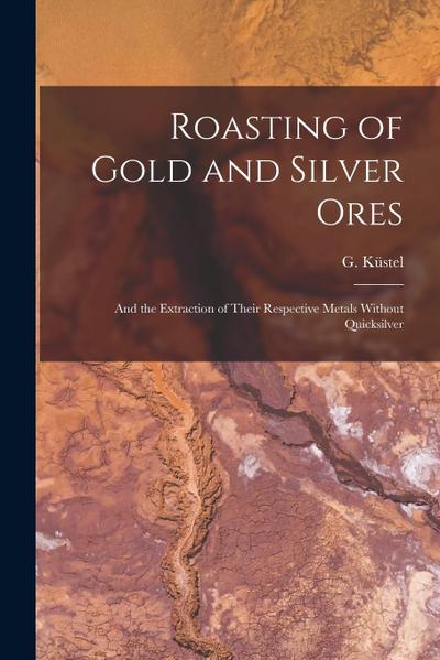 Roasting of Gold and Silver Ores