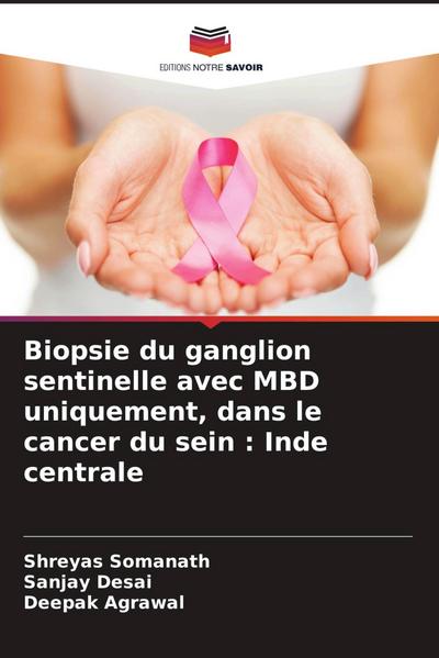 Biopsie du ganglion sentinelle avec MBD uniquement, dans le cancer du sein : Inde centrale