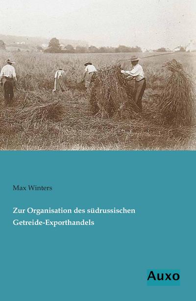 Zur Organisation des südrussischen Getreide-Exporthandels