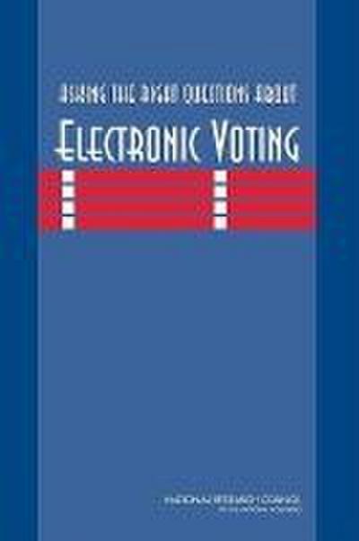 Asking the Right Questions about Electronic Voting