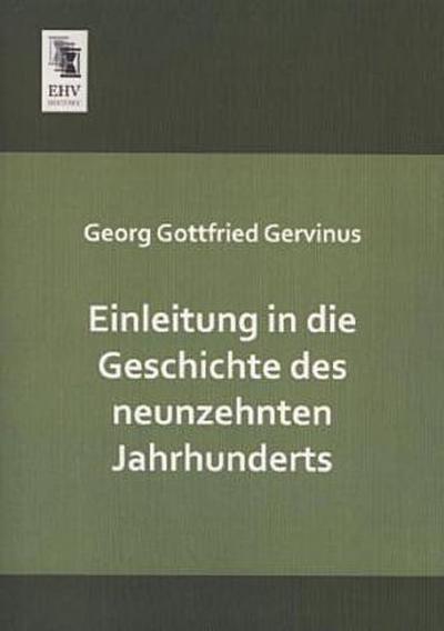 Einleitung in die Geschichte des neunzehnten Jahrhunderts
