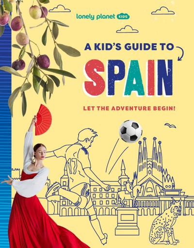 Lonely Planet Kids A Kid’s Guide to Spain