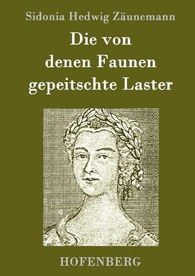 Die von denen Faunen gepeitschte Laster