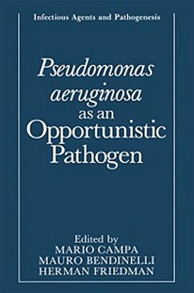 Pseudomonas aeruginosa as an Opportunistic Pathogen