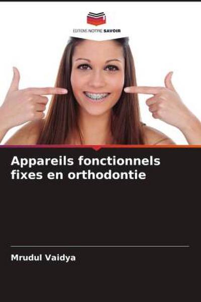 Appareils fonctionnels fixes en orthodontie