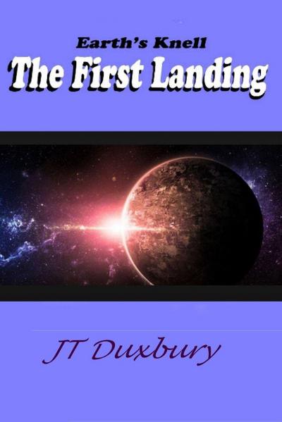 Earth’s Knell The First Landing