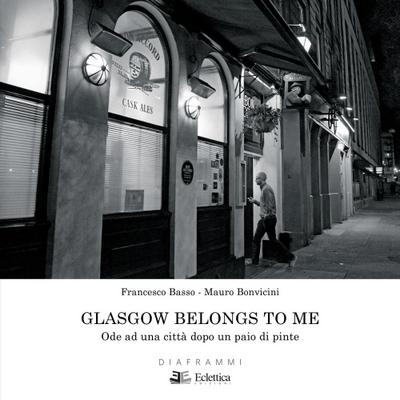 Glasgow belongs to me. Ode ad una città dopo un paio di pinte
