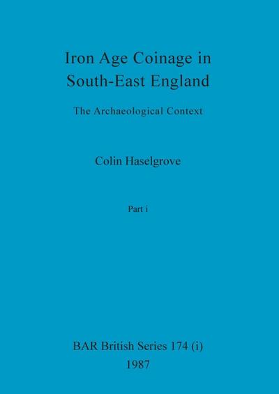 Iron Age Coinage in South-East England, Part i