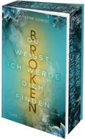 Broken. Du weißt, ich werde dich finden