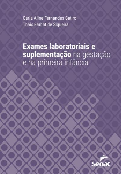 Exames laboratoriais e suplementação na gestação e na primeira infância